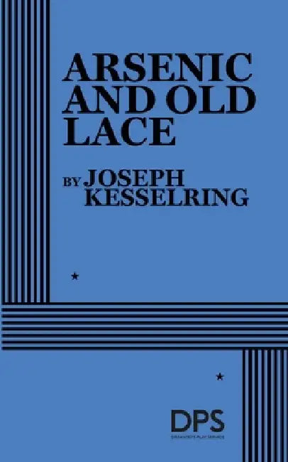 Arsenic and Old Lace by Joseph Kesselring