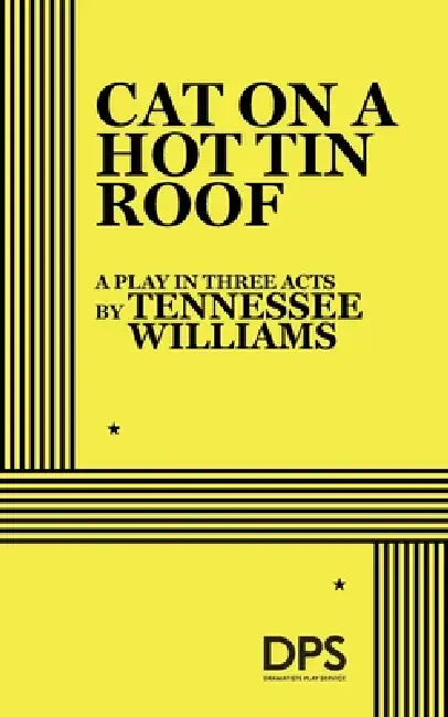 Cat on a Hot Tin Roof by Tennessee Williams