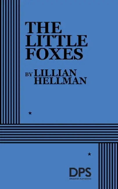 The Little Foxes by Lillian Hellman