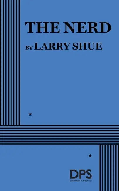 The Nerd by Larry Shue