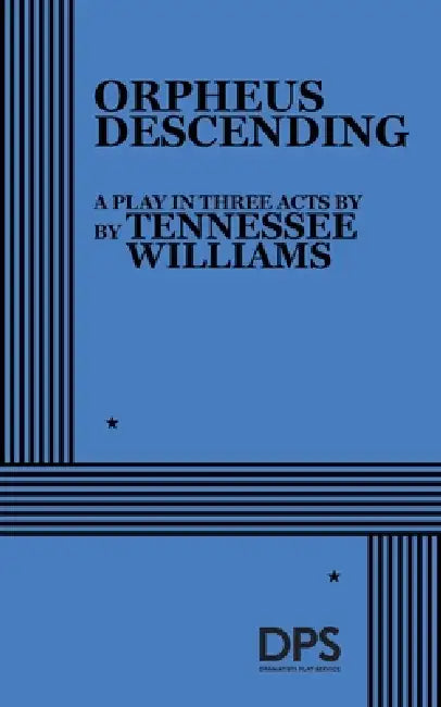 Orpheus Descending by Tennessee Williams