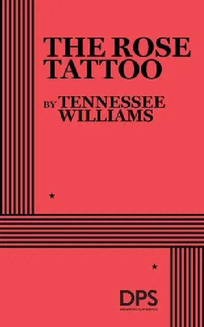 The Rose Tattoo by Tennessee Williams