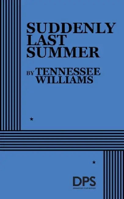 Suddenly Last Summer by Tennessee Williams
