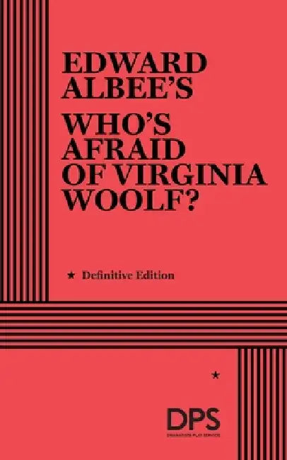 Who's Afraid of Virginia Woolf? by Edward Albee