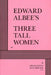 Three Tall Women by Edward Albee