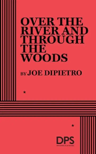 Over the River and Through the Woods by Joe Dipietro