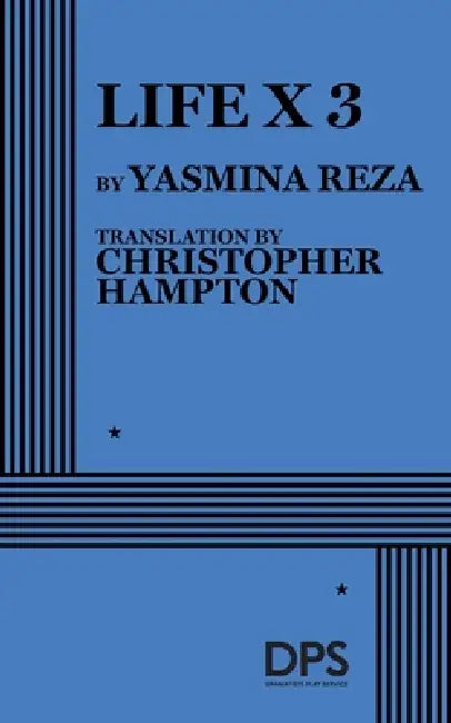 Life X 3 by Christopher Hampton, Yasmina Reza