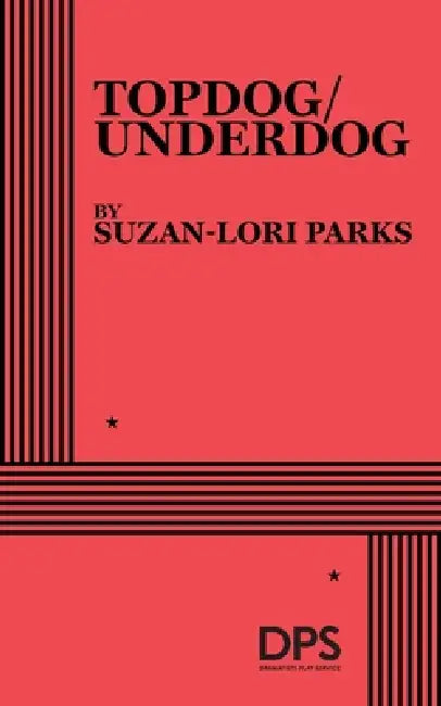 Topdog/Underdog by Suzan-Lori Parks