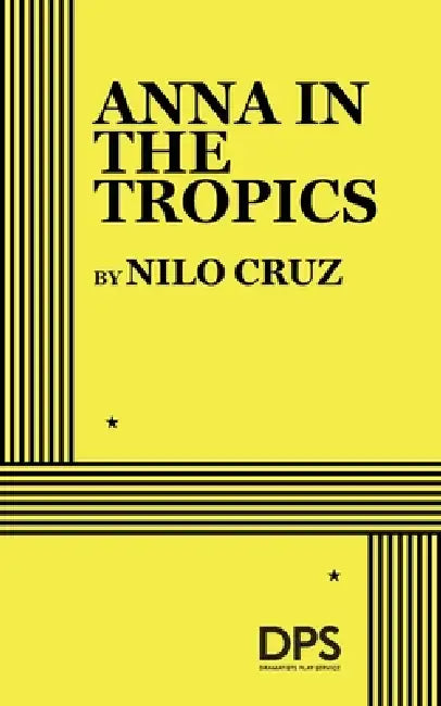 Anna in the Tropics by Nilo Cruz