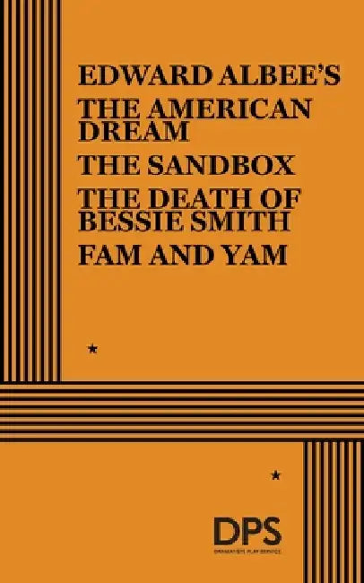 The American Dream, the Sandbox, the Death of Bessie Smith, Fam and Yam by Edward Albee