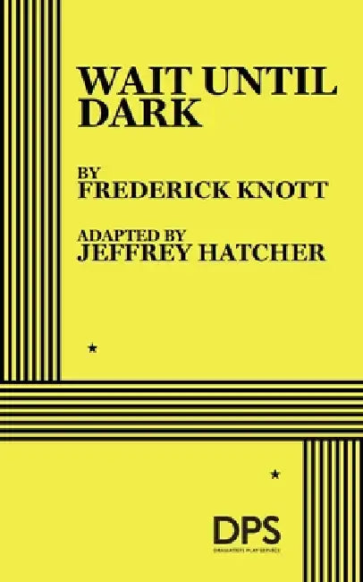 Wait Until Dark (Hatcher) by By Frederick Knott, Jeffrey Hatcher