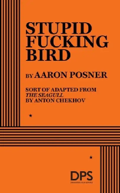 Stupid Fucking Bird by Aaron Posner