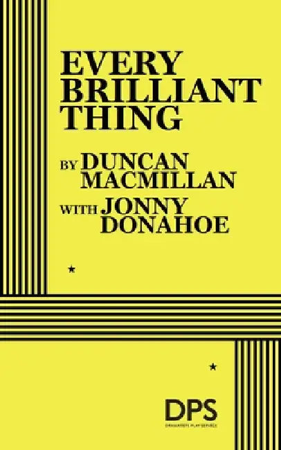 Every Brilliant Thing by Duncan MacMillan, Jonny Donahoe