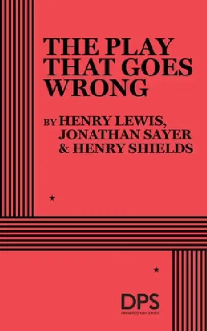 The Play That Goes Wrong by Jonathan Sayer, Henry Lewis, Henry Shields