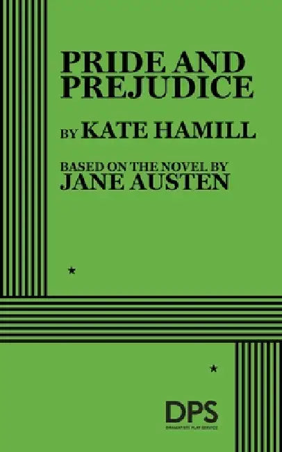 Pride and Prejudice (Hamill) by Kate Hamill