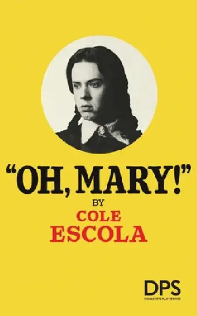 Oh, Mary! by Cole Escola