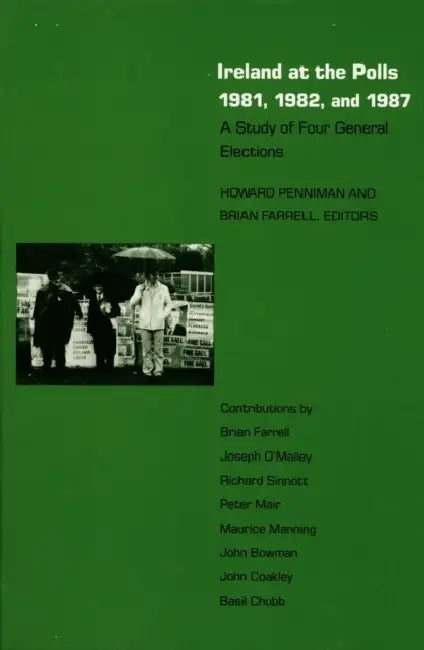 Ireland at the Polls 1981, 1982, and 1987: A Study of Four General Elections by Howard R. Penniman, Brian Farrell