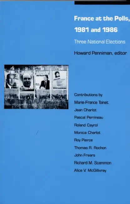 France at the Polls, 1981 and 1986 by Howard R. Penniman