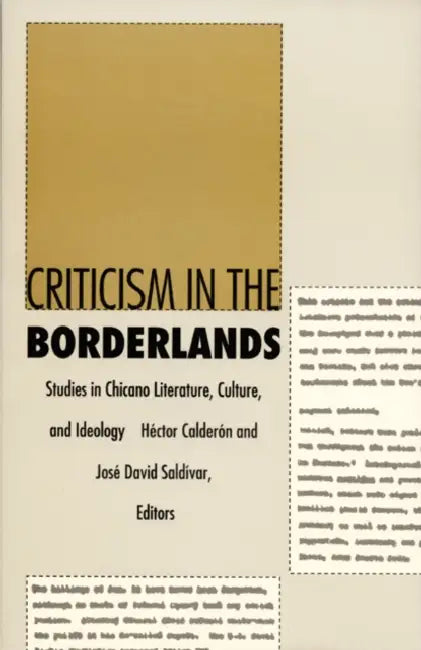 Criticism in the Borderlands: Studies in Chicano Literature, Culture, and Ideology by Héctor Calderón