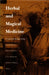 Herbal and Magical Medicine: Traditional Healing Today by James K. Kirkland