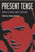 Present Tense: Rock & Roll and Culture by Anthony Decurtis