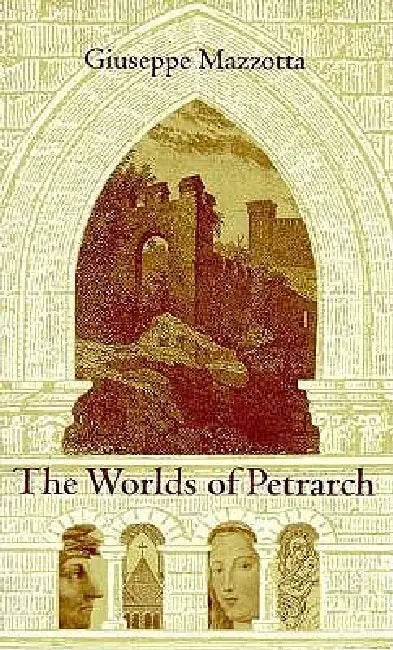 The Worlds of Petrarch by Giuseppe Mazzotta