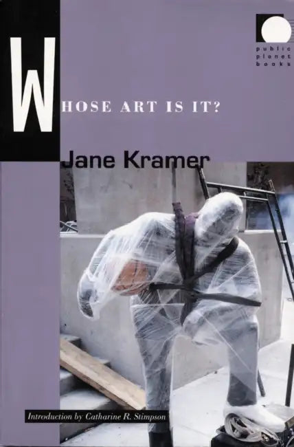 Whose Art Is It? by Jane Kramer