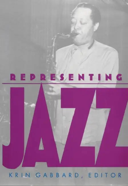 Representing Jazz by Krin Gabbard
