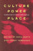Culture, Power, Place: Explorations in Critical Anthropology by Akhil Gupta, James Ferguson