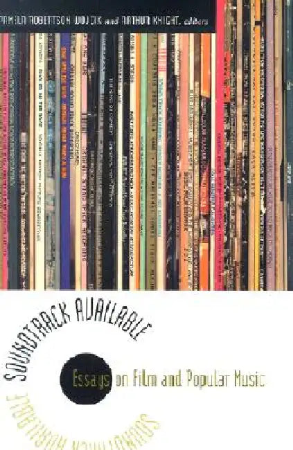 Soundtrack Available: Essays on Film and Popular Music by Arthur Knight
