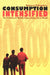 Consumption Intensified: The Politics of Middle-Class Daily Life in Brazil by Maureen O'Dougherty