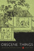 Obscene Things: Sexual Politics in Jin Ping Mei by Naifei Ding