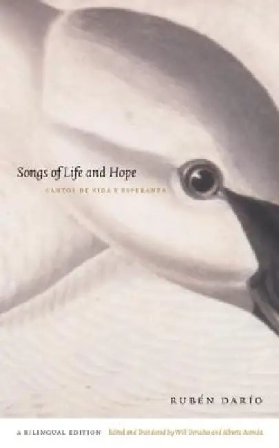 Songs of Life and Hope/Cantos de Vida Y Esperanza by Rubén Darío, Will Derusha, Alberto Acereda