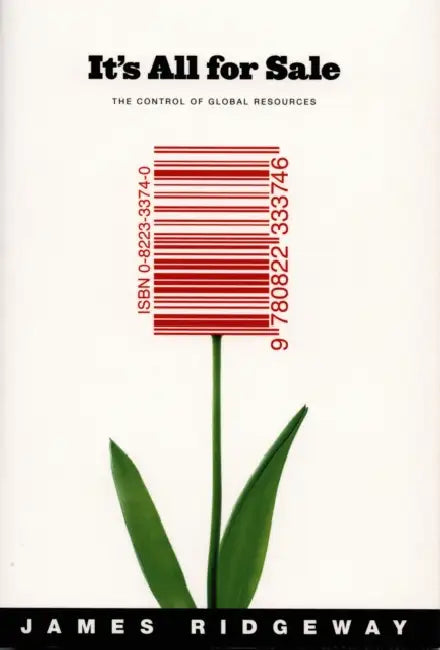 It's All for Sale: The Control of Global Resources by James Ridgeway