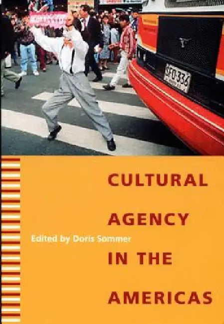 Cultural Agency in the Americas by Doris Sommer