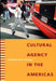 Cultural Agency in the Americas by Doris Sommer