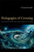 Pedagogies of Crossing: Meditations on Feminism, Sexual Politics, Memory, and the Sacred by M. Jacqui Alexander