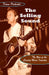 The Selling Sound: The Rise of the Country Music Industry by Diane Pecknold