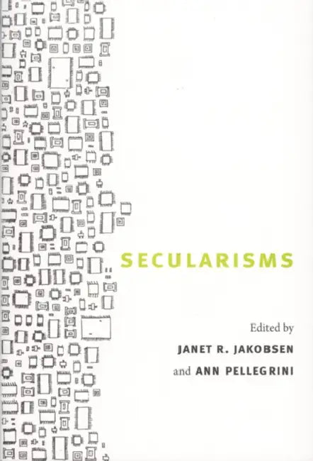 Secularisms by Janet R. Jakobsen, Ann Pellegrini