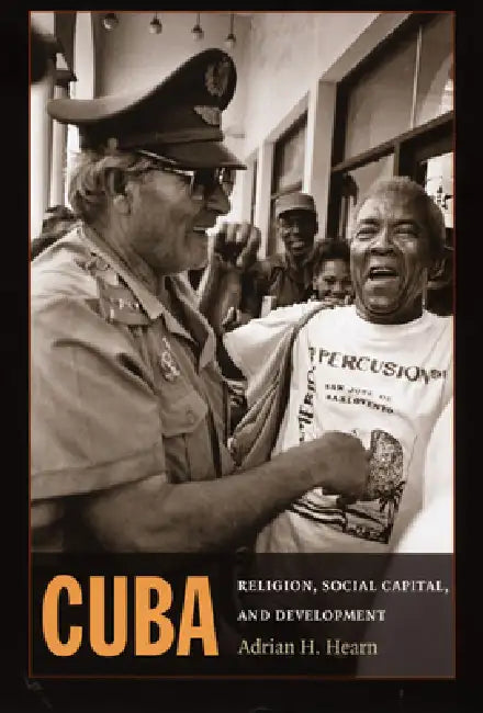 Cuba: Religion, Social Capital, and Development by Adrian H. Hearn