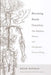 Becoming Beside Ourselves: The Alphabet, Ghosts, and Distributed Human Being by Brian Rotman