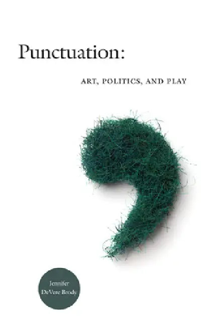 Punctuation: Art, Politics, and Play by Jennifer DeVere Brody
