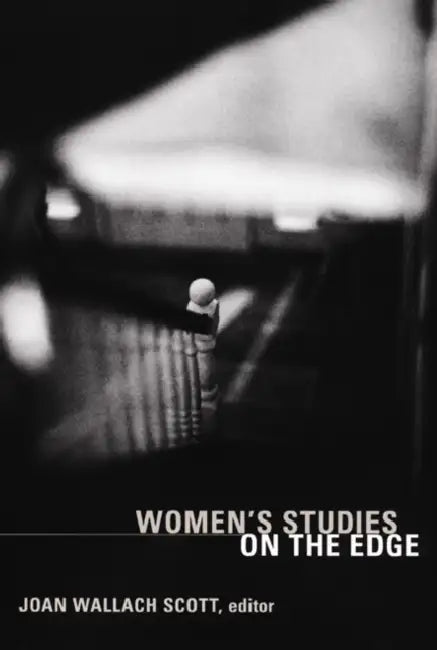 Women's Studies on the Edge by Joan Wallach Scott