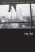 City/Art: The Urban Scene in Latin America by Rebecca Biron