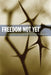 Freedom Not Yet: Liberation and the Next World Order by Kenneth Surin