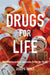 Drugs for Life: How Pharmaceutical Companies Define Our Health by Joseph Dumit