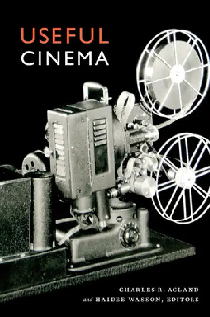 Useful Cinema by Charles R. Acland