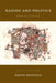 Badiou and Politics by Bruno Bosteels