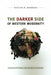 The Darker Side of Western Modernity: Global Futures, Decolonial Options by Walter D. Mignolo