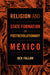 Religion and State Formation in Postrevolutionary Mexico by Ben Fallaw